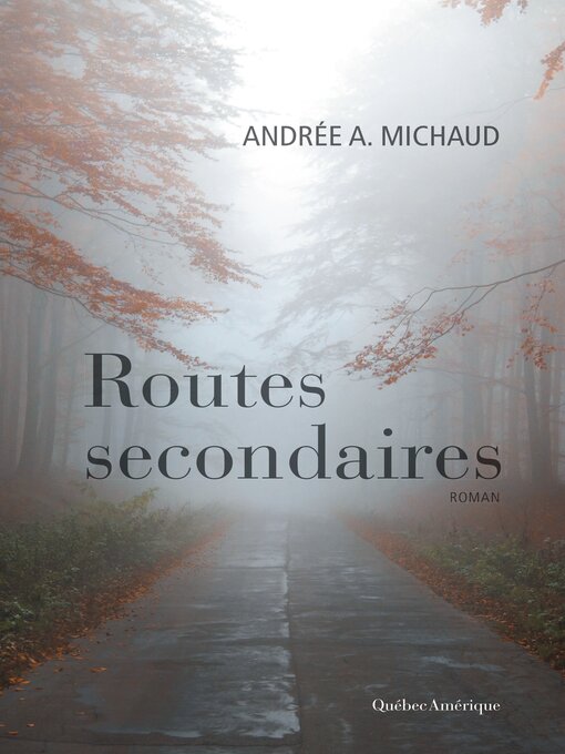 Title details for Routes secondaires by Andrée A. Michaud - Available